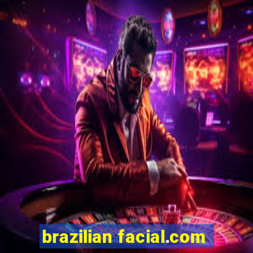 brazilian facial.com